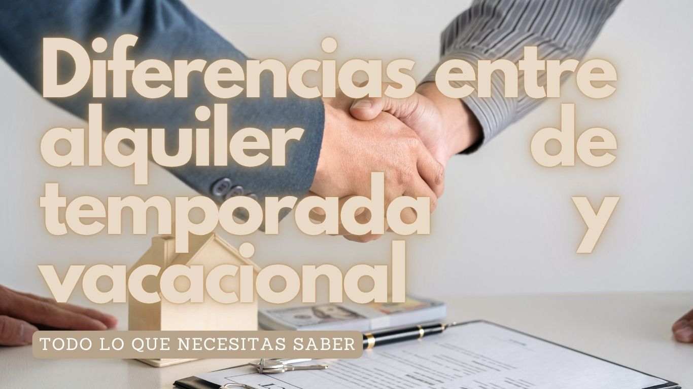Diferencias entre alquiler de temporada y vacacional