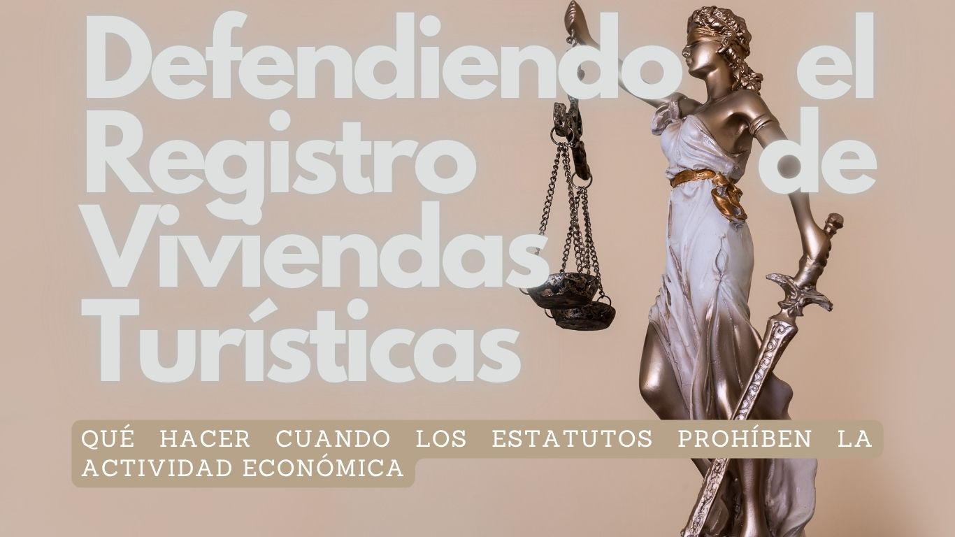 Defendiendo el Registro de Viviendas Turísticas: Qué hacer cuando los Estatutos prohíben la actividad económica