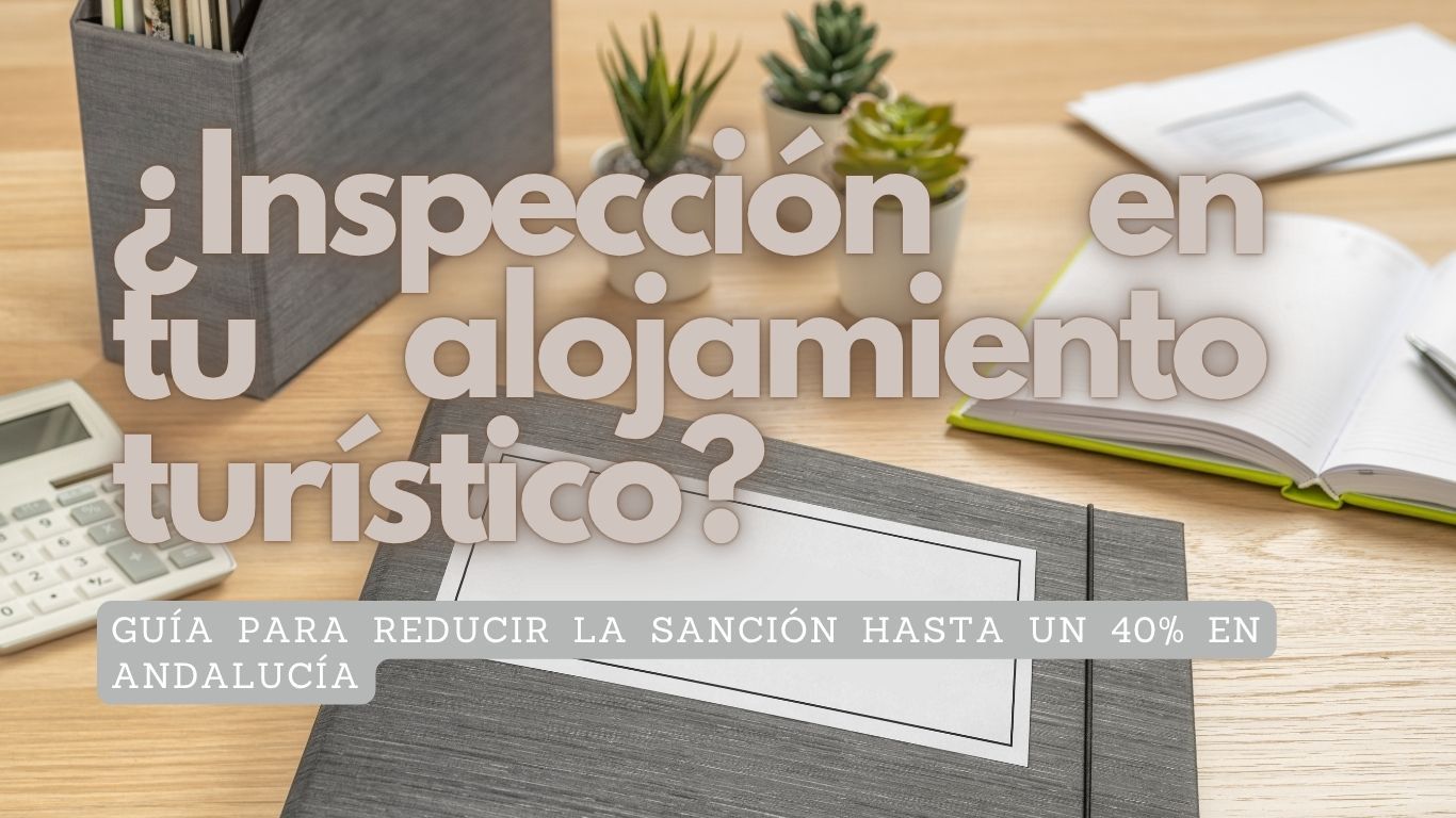 ¿Inspección en tu alojamiento turístico? Guía para reducir la sanción hasta 40% en Andalucía